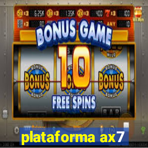 plataforma ax7